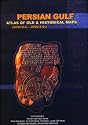 Persian Gulf (Atlas Of Old & Historical Maps (3000 B.C. - 2000 A.D.), 1 and 2)