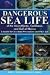 Dangerous Sea Life of the West Atlantic, Caribbean, and Gulf of Mexico: A Guide for Accident Prevention And First Aid