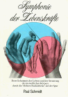 Symphonie der Lebenskr�fte. Dem Geheimnis des Lebens und der Steuerung des menschlichen K�rpers durch die �H�here Radi�sthesie� auf der Spur