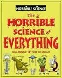 The Horrible Science of Everything (Horrible Science) (Horrible Science) (Horrible Science)