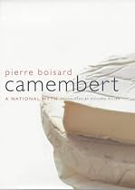 Camembert: A National Myth (California Studies in Food & Culture)