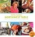 Kathy Casey's Northwest Table: Oregon, Washington, British Columbia, Southern Alaska