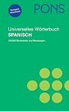 PONS Universelles Wörterbuch Spanisch: Spanisch-Deutsch / Deutsch-Spanisch. 130.000 Stichwörter und Wendungen