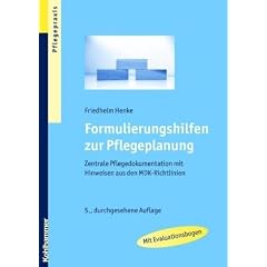 Formulierungshilfen zur Pflegeplanung: Zentrale Pflegedokumentation mit Hinweisen aus den MDK-Richtlinien. Mit Evalutionsbogen
