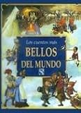 Los Cuentos Mas Bellos Del Muno/ the Most Beautiful Stories of the World (Spanish Edition)