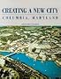 Creating a New City: Columbia, Maryland