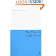 The Visual In Social Theory (Continuum Collection) by Anthony Woodiwiss