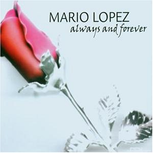 Mario Lopez - Always and Forever Lyrics - Zortam Music