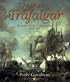 The Ships of Trafalgar: The British, French And Spanish Fleets, 21 October 1805