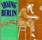 Francis Thorne｜The Irving Berlin Songs