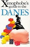Xenophobe's Guide to the Danes Pb