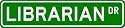 LIBRARIAN Street Sign ~ Custom Aluminum Street Signs