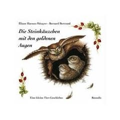 Die Steink�uzchen mit den goldenen Augen. Eine kleine Tier-Geschichte