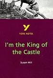 York Notes on Susan Hill`s "I`m the King of the Castle"