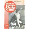 Manuel pratique d'�levage canin. pr�face du professeur bressou.