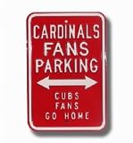 Steel Parking Sign: CARDINALS FANS PARKING: CUBS FANS GO HOME