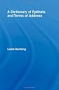 A Dictionary of Epithets and Terms of Address