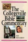 The Collegeville Bible Commentary, Based on the New American Bible: Old Testament/New Testament (The Collegeville Bible commentary)