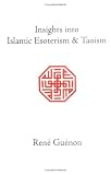 Insights into Islamic Esoterism and Taoism