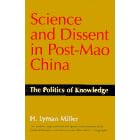 Science and Dissent in Post-Mao China: The Politics of Knowledge