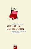 Produkt-Bild: R&uuml;ckkehr der Religion: Glaube, Gott und Kirche neu verstehen
