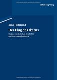 Produkt-Bild: Der Flug des Ikarus: Studien zur deutschen Geschichte und internationalen Politik