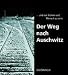 Der Weg nach Auschwitz