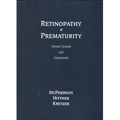 RETINOPATHY OF PREMATURITY: CURRENT CONCEPTS AND CONTROVERSIES. by Alice R. & Helen M. Hittner & Frank L. Kretzer. McPherson