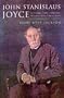 John Stanislaus Joyce Voluminous Life An