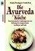 Die Ajurveda - Küche.