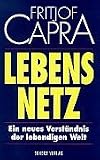 Lebensnetz - Ein neues Verst&auml;ndnis der lebendigen Welt - Fritjof Capra