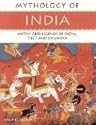 Mythology of India: Myths and Legends of India, Tibet and Sri Lanka (Mythology Of...)