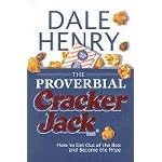 The Proverbial Cracker Jack: How To Get Out Of The Box And Become The Prize book cover