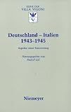 Deutschland - Italien 1943-1945. Aspekte einer Entzweiung - Rudolf Lill