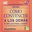 C�mo Convencer A Los Dem�s E Influir Para Lograr Lo Que Se Desea De Los Otros (Unabridged)