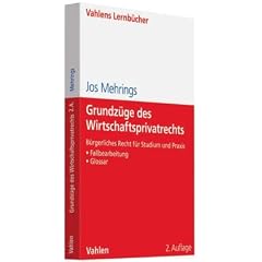 Grundz�ge des Wirtschaftsprivatrechts: Ein Lehrbuch insbesondere zum B�rgerlichen Recht