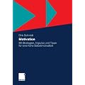 Motivation: 88 Strategien, Impulse und Tipps f�r eine hohe Selbstmotivation: 88 Strategien, Impulse und Tipps f�r hohe Selbstmotivation
