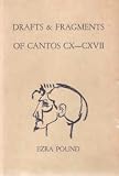 Drafts & fragments of Cantos CX-CXVII (A New Directions book)
