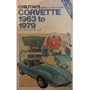 Chilton's Repair and Tune-Up Guide, Corvette, 1963 to 1979, 327, 350, 396, 427, 454
