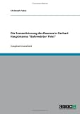 Die Semantisierung des Raumes in Gerhart Hauptmanns ''Bahnw�rter Thiel''