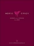 Horse Crazy: Women and the Horses They Love