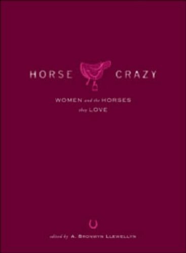 Horse Crazy: Women and the Horses They Love