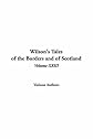 Wilson's Tales of the Borders and of Scotland, Volume XXIII