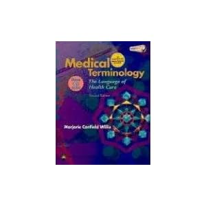 Click here to buy Medical Terminology: The Language Of Health Care (C.D.ROM included) by Marjorie Canfield Willis.