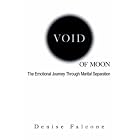 Void of Moon, The Emotional Journey Through Marital Separation by Denise Falcone