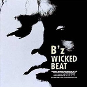 WICKED BEAT B'z Kohshi Inaba Takahiro Matsumoto Masao Akashi