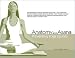 Anatomy and Asana: Preventing Yoga Injuries by Susi Hately Aldous