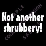 Not another shrubbery! Window Decal - White