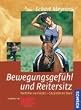 Bewegungsgef�hl und Reitersitz: Reitfehler vermeiden - Sitzprobleme l�sen