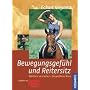 Bewegungsgef�hl und Reitersitz: Reitfehler vermeiden - Sitzprobleme l�sen